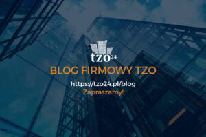 obrazek do wpisu Witamy na blogu TZO24!