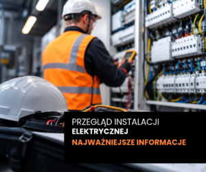 obrazek do wpisu Przegląd techniczny instalacji elektrycznej – jak często i na czym polega?